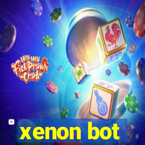 xenon bot